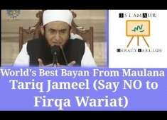 Worlds Best Bayan From Maulana Maulana Tariq Jameel Say NO to Firqa Wariat